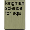 Longman Science For Aqa door Nigel English