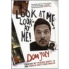 Look At Me, Look At Me! by Dom Joly