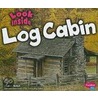 Look Inside a Log Cabin door Mari C. Schuh