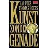 Kunst zonder genade by T. Hoeps