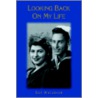 Looking Back On My Life by Sol Weisbrot