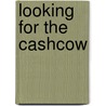 Looking for the Cashcow door Thomas G. Hajny