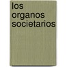 Los Organos Societarios door Guillermo Cabanellas de Las Cuevas