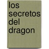 Los Secretos del Dragon door Patrick Absalon