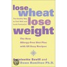 Lose Wheat, Lose Weight by Dawn Hamilton