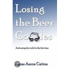 Losing The Beer Goggles door Lucas Catton
