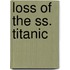 Loss Of The Ss. Titanic