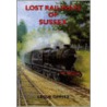 Lost Railways Of Sussex door Leslie Oppitz