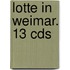 Lotte In Weimar. 13 Cds