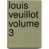 Louis Veuillot Volume 3