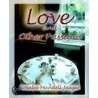 Love And Other Passions door Rosalee Jaeger