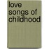 Love Songs Of Childhood