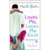Loves Me, Loves Me Knot door Heidi Betts