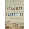 Loyalists and Layabouts door Stephen Kimber