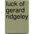 Luck of Gerard Ridgeley