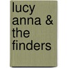 Lucy Anna & The Finders by Sarah Hayes