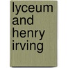 Lyceum and Henry Irving by Austin Brereton