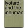 Lyotard And The Inhuman by Professor Stuart Sim
