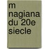 M Nagiana Du 20e Siecle