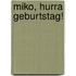 Miko, Hurra Geburtstag!
