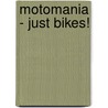 Motomania - Just Bikes! door Holger Aue