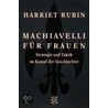 Machiavelli für Frauen door Harriet Rubin