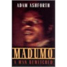 Madumo, A Man Bewitched door Adam Ashforth
