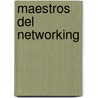 Maestros del Networking door Ivan R. Misner