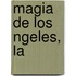 Magia de Los Ngeles, La