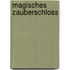 Magisches Zauberschloss