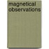 Magnetical Observations