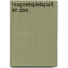 Magnetspielspaß Im Zoo door Onbekend
