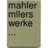 Mahler Mllers Werke ...