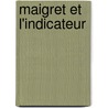 Maigret Et l'Indicateur by Georges Simenon