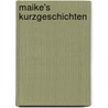 Maike's Kurzgeschichten door Maike Reumann