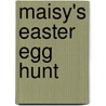 Maisy's Easter Egg Hunt by Lucy Cousins