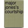 Major Jones's Courtship door Joseph Jones