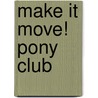 Make It Move! Pony Club door Sue King