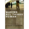 Making All Things Human by Melvin E. Schoonover