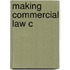 Making Commercial Law C