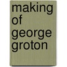 Making of George Groton door Bruce Barton
