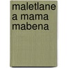 Maletlane A Mama Mabena door Elivia Savadier