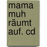 Mama Muh Räumt Auf. Cd door Jujja Wieslander