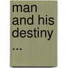 Man And His Destiny ... door Joel Tiffany