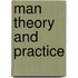 Man Theory And Practice