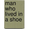 Man Who Lived in a Shoe door Henry James Forman