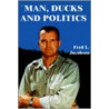 Man, Ducks And Politics door Fred L. Jacobson