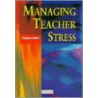 Managing Teacher Stress door William A. Rogers
