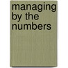 Managing by the Numbers by Ron Rizzuto