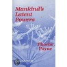 Mankind's Latent Powers door Phoebe Payne